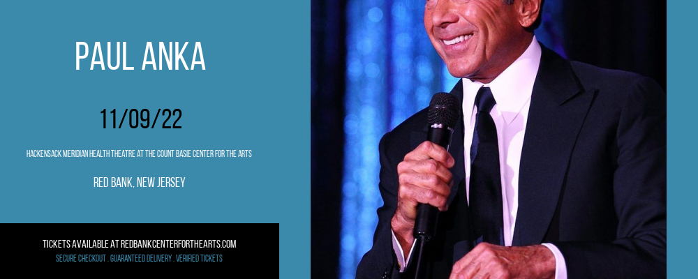 Paul Anka at Hackensack Meridian Health Theatre tickets Paul Anka at Hackensack Meridian Health Theatre