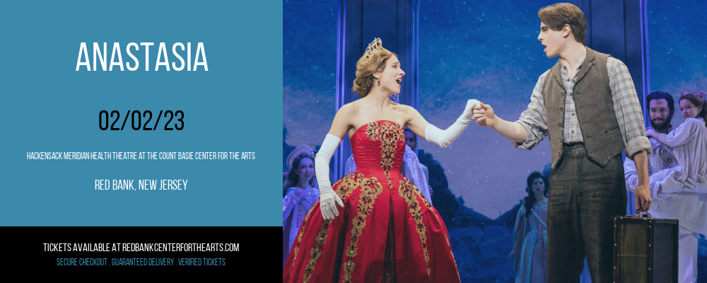 Anastasia at Hackensack Meridian Health Theatre tickets Anastasia at Hackensack Meridian Health Theatre