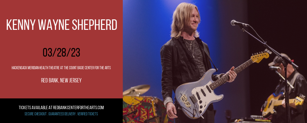 Kenny Wayne Shepherd at Hackensack Meridian Health Theatre tickets Kenny Wayne Shepherd at Hackensack Meridian Health Theatre