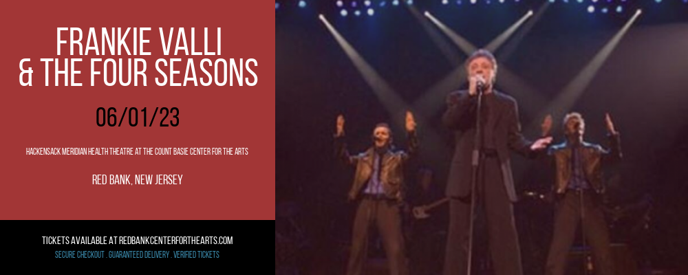 Frankie Valli & The Four Seasons at Hackensack Meridian Health Theatre tickets Frankie Valli & The Four Seasons at Hackensack Meridian Health Theatre