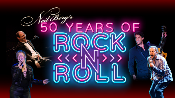 Neil Berg's 50 Years of Rock & Roll at Hackensack Meridian Health Theatre