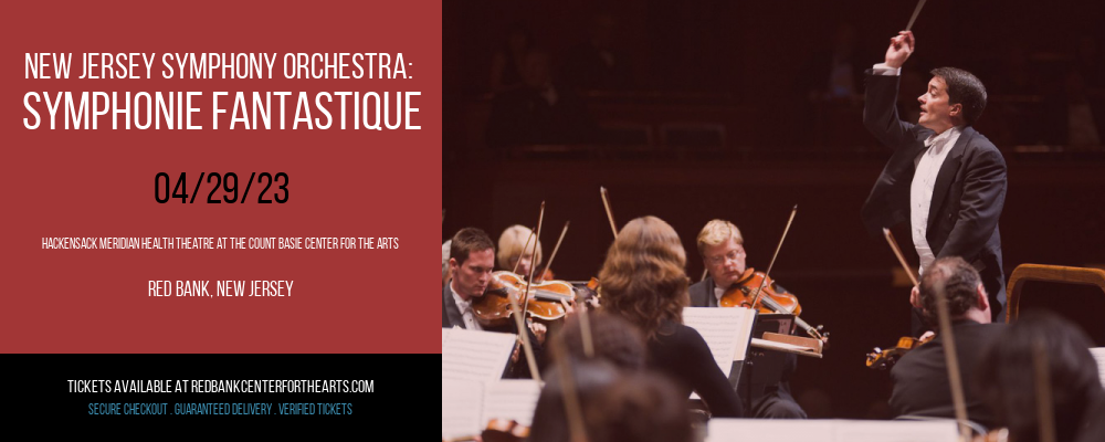 New Jersey Symphony Orchestra: Symphonie Fantastique at Hackensack Meridian Health Theatre tickets New Jersey Symphony Orchestra: Symphonie Fantastique at Hackensack Meridian Health Theatre