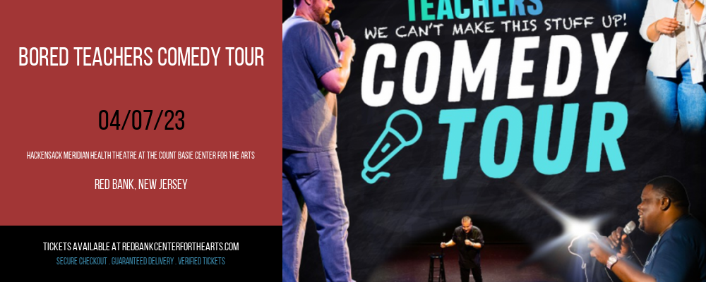 Bored Teachers Comedy Tour at Hackensack Meridian Health Theatre tickets Bored Teachers Comedy Tour at Hackensack Meridian Health Theatre