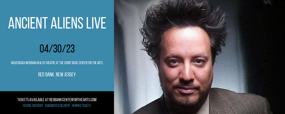 Ancient Aliens Live at Hackensack Meridian Health Theatre tickets Ancient Aliens Live at Hackensack Meridian Health Theatre