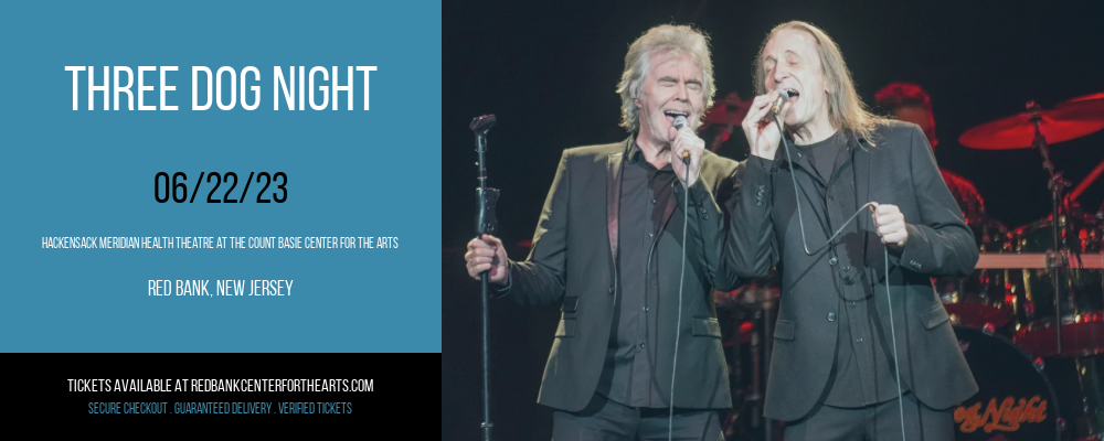 Three Dog Night at Hackensack Meridian Health Theatre tickets Three Dog Night at Hackensack Meridian Health Theatre
