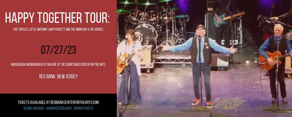 Happy Together Tour: The Turtles, Little Anthony, Gary Puckett and The Union Gap & The Vogues at Hackensack Meridian Health Theatre tickets Happy Together Tour: The Turtles, Little Anthony, Gary Puckett and The Union Gap & The Vogues at Hackensack Meridian Health Theatre