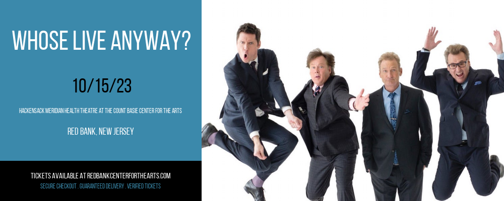 Whose Live Anyway? at Hackensack Meridian Health Theatre tickets Whose Live Anyway? at Hackensack Meridian Health Theatre