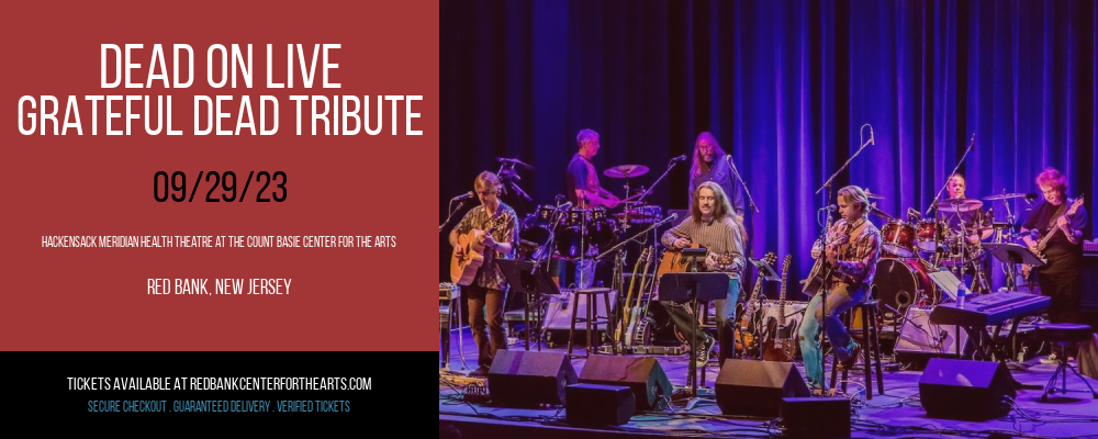 Dead On Live - Grateful Dead Tribute at Hackensack Meridian Health Theatre tickets Dead On Live - Grateful Dead Tribute at Hackensack Meridian Health Theatre
