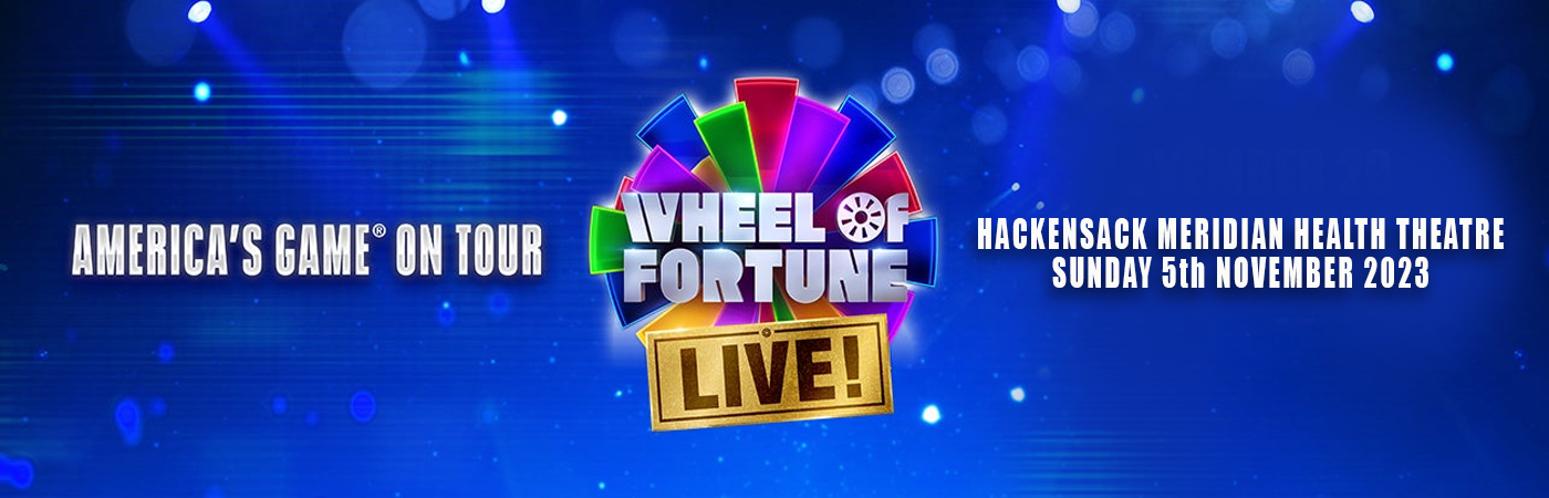 Wheel Of Fortune Live! at Hackensack Meridian Health Theatre tickets Wheel Of Fortune Live! at Hackensack Meridian Health Theatre
