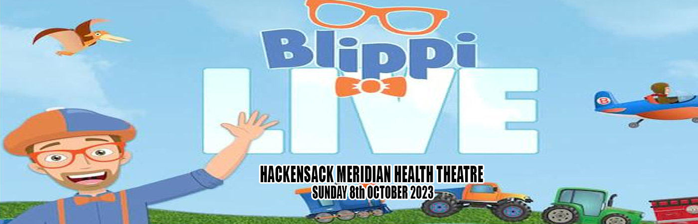 Blippi Live at Hackensack Meridian Health Theatre