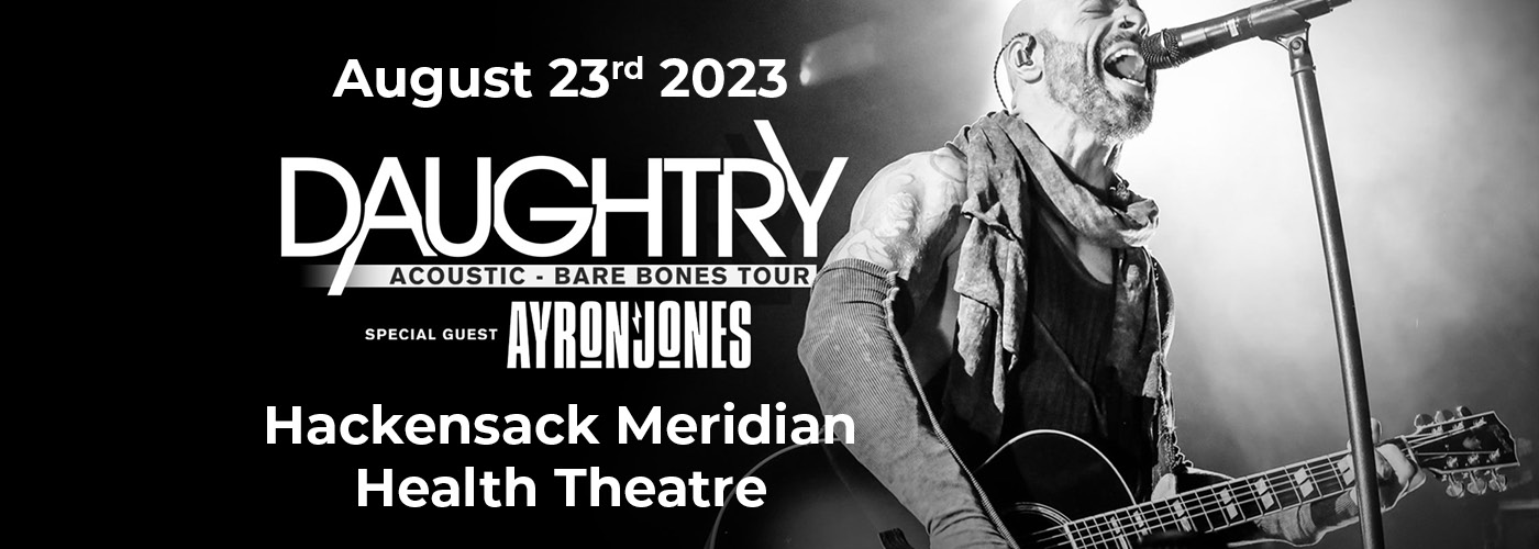 Daughtry: Bare Bones Tour with Ayron Jones at Hackensack Meridian Health Theatre tickets Daughtry: Bare Bones Tour with Ayron Jones at Hackensack Meridian Health Theatre