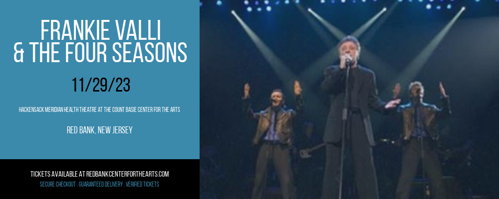 Frankie Valli & The Four Seasons at Hackensack Meridian Health Theatre tickets Frankie Valli & The Four Seasons at Hackensack Meridian Health Theatre