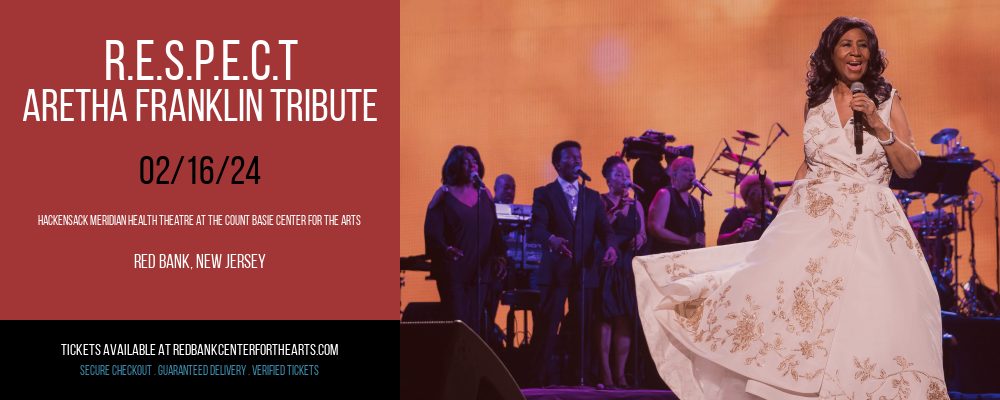 R.E.S.P.E.C.T - Aretha Franklin Tribute at Hackensack Meridian Health Theatre tickets R.E.S.P.E.C.T - Aretha Franklin Tribute at Hackensack Meridian Health Theatre