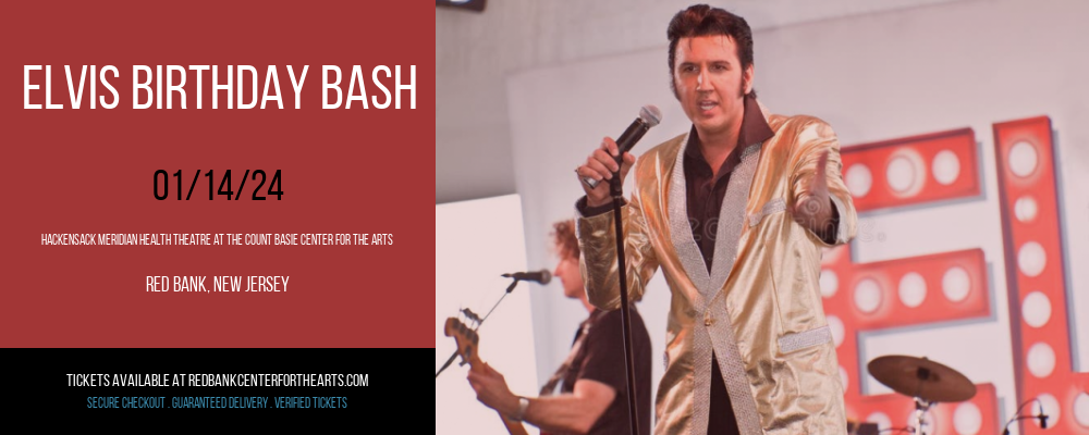 Elvis Birthday Bash at Hackensack Meridian Health Theatre tickets Elvis Birthday Bash at Hackensack Meridian Health Theatre