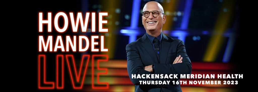 Howie Mandel at Hackensack Meridian Health Theatre at the Count Basie Center for the Arts