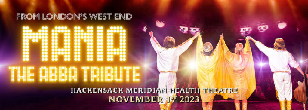 Mania - The ABBA Tribute at Hackensack Meridian Health Theatre at the Count Basie Center for the Arts