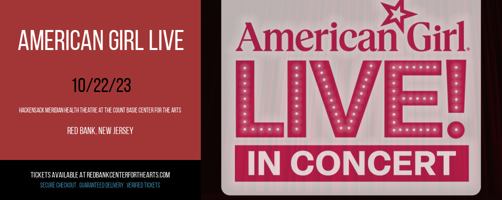 American Girl Live at Hackensack Meridian Health Theatre at the Count Basie Center for the Arts