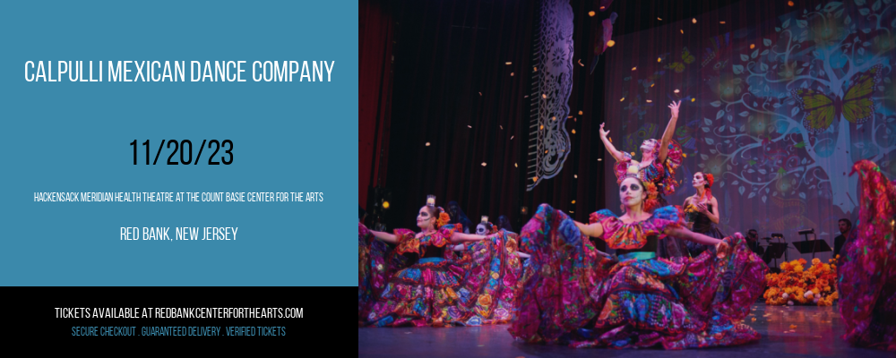 Calpulli Mexican Dance Company at Hackensack Meridian Health Theatre at the Count Basie Center for the Arts