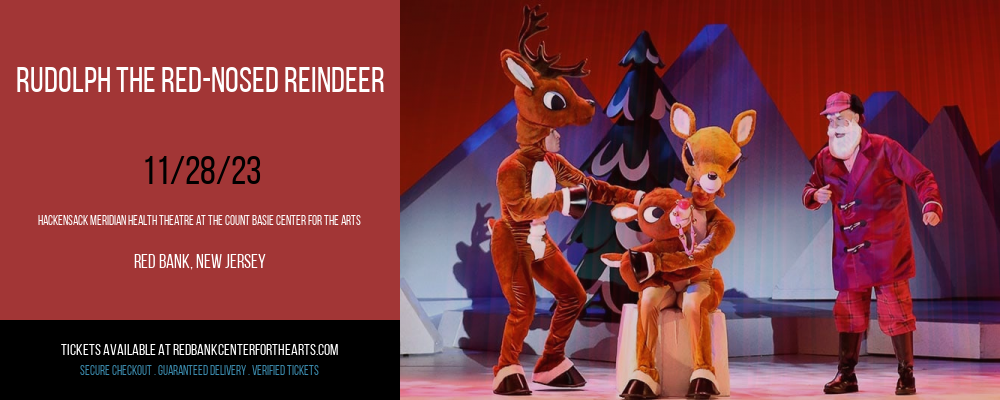 Rudolph The Red-Nosed Reindeer at Hackensack Meridian Health Theatre at the Count Basie Center for the Arts