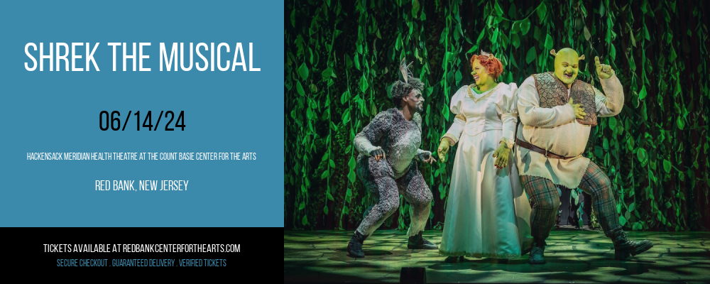 Shrek The Musical at Hackensack Meridian Health Theatre at the Count Basie Center for the Arts