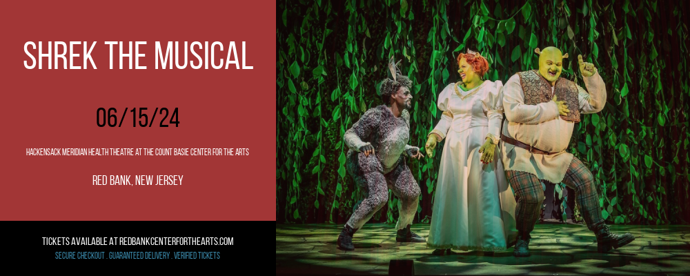 Shrek The Musical at Hackensack Meridian Health Theatre at the Count Basie Center for the Arts
