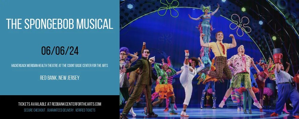 The Spongebob Musical at Hackensack Meridian Health Theatre at the Count Basie Center for the Arts