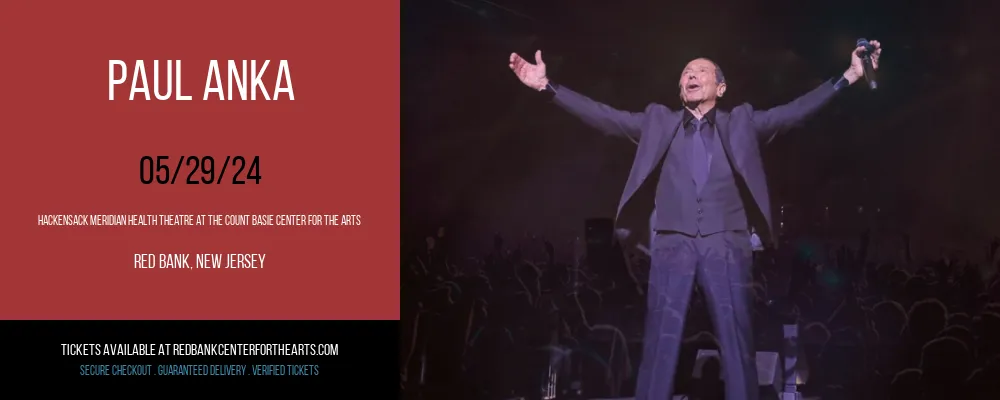 Paul Anka at Hackensack Meridian Health Theatre at the Count Basie Center for the Arts