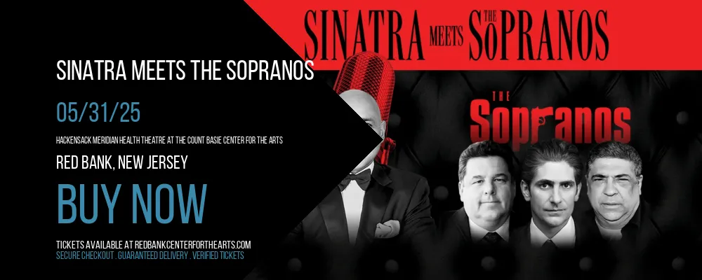 Sinatra Meets The Sopranos at Hackensack Meridian Health Theatre at the Count Basie Center for the Arts
