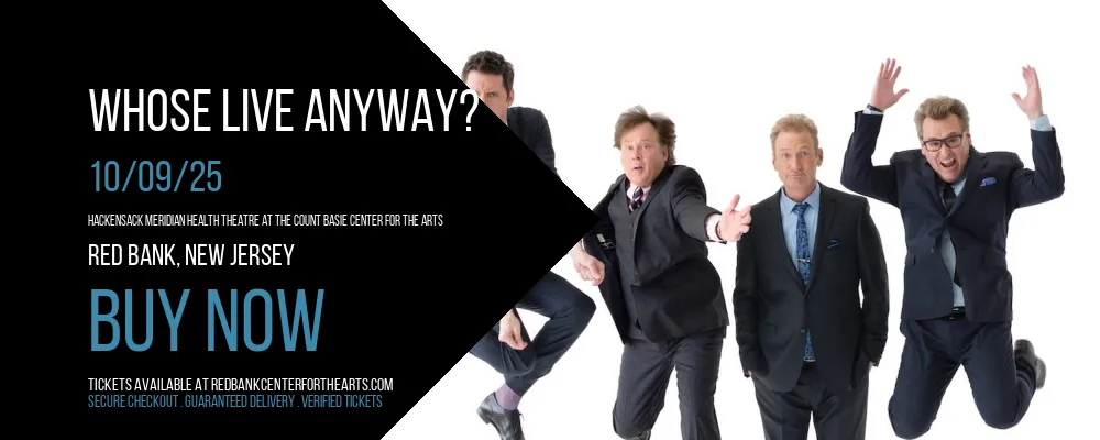 Whose Live Anyway? at Hackensack Meridian Health Theatre at the Count Basie Center for the Arts