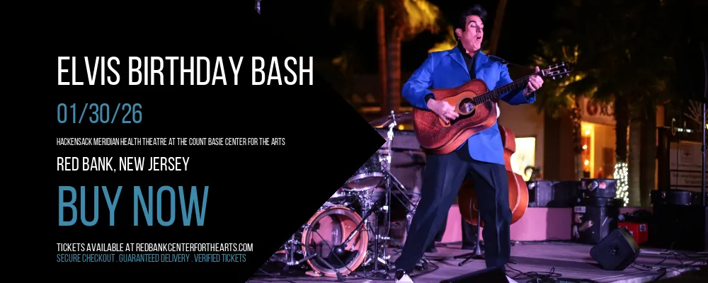Elvis Birthday Bash at Hackensack Meridian Health Theatre at the Count Basie Center for the Arts