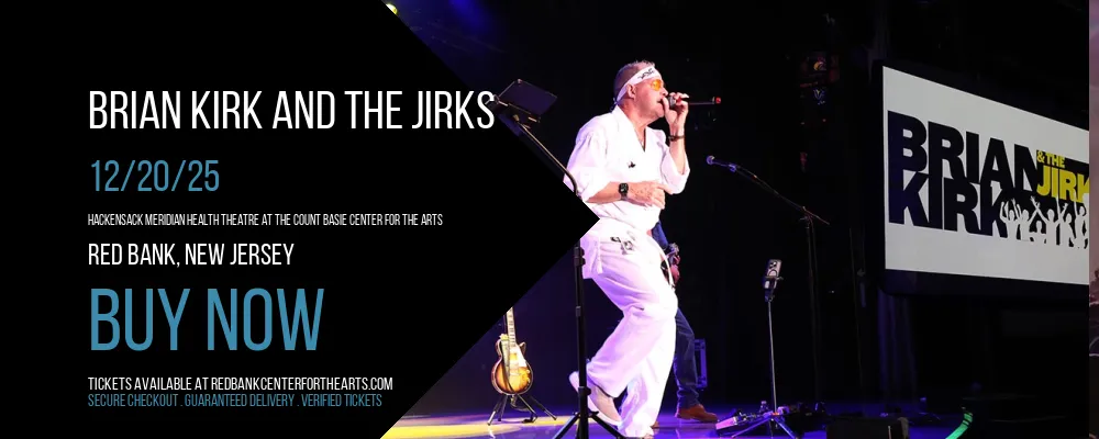 Brian Kirk and The Jirks at Hackensack Meridian Health Theatre at the Count Basie Center for the Arts