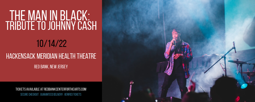 The Man In Black: Tribute To Johnny Cash at Hackensack Meridian Health Theatre