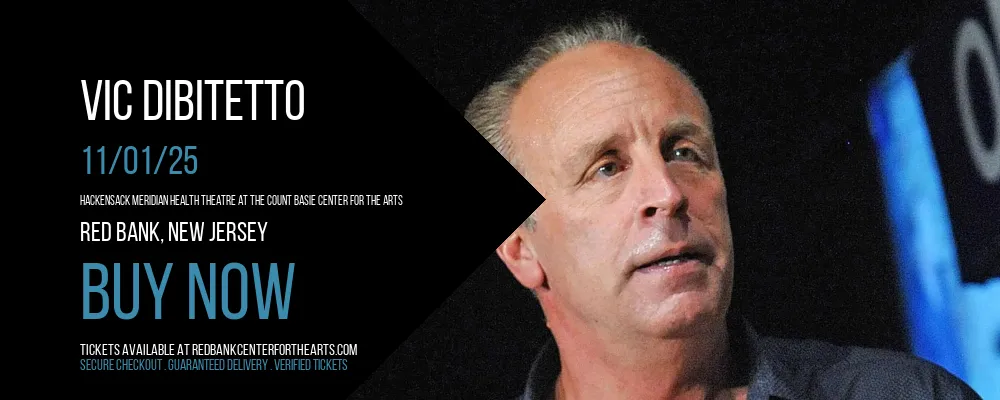 Vic DiBitetto at Hackensack Meridian Health Theatre at the Count Basie Center for the Arts