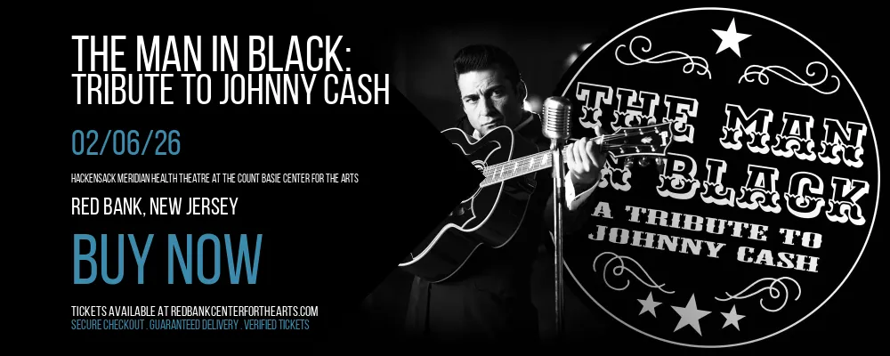 The Man In Black at Hackensack Meridian Health Theatre at the Count Basie Center for the Arts