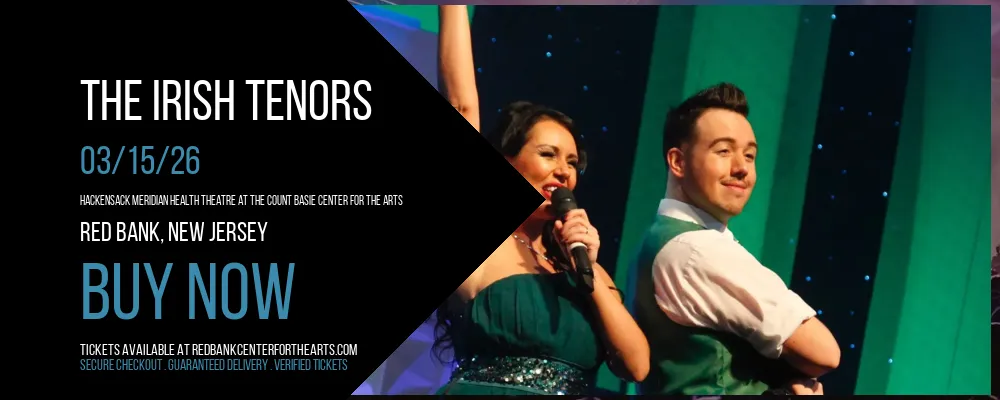 The Irish Tenors at Hackensack Meridian Health Theatre at the Count Basie Center for the Arts
