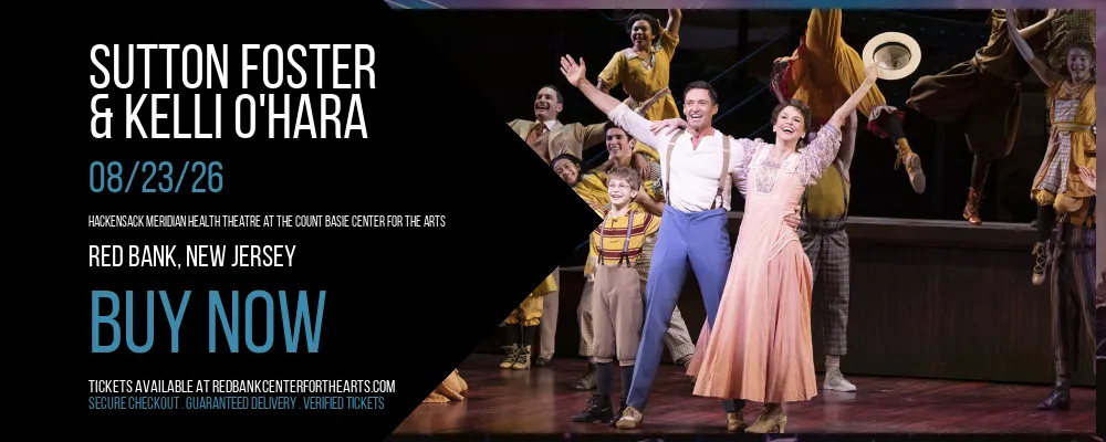 Sutton Foster & Kelli O'Hara at Hackensack Meridian Health Theatre at the Count Basie Center for the Arts